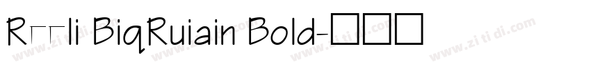 Reeli BiqRuiain Bold字体转换